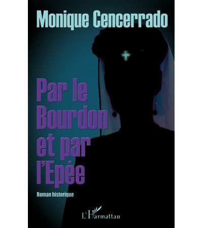Par le Bourdon et par l'Epée Roman historique