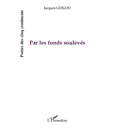 Par les fonds soulevés