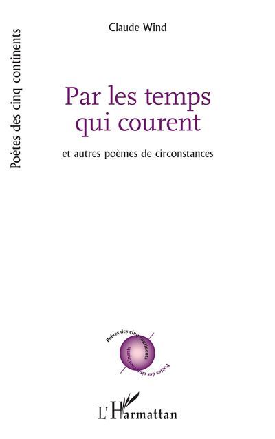 Par les temps qui courent Et autres poèmes de circonstances
