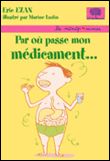 Par où passe mon médicament...