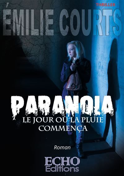 Paranoïa Le jour où la pluie commença