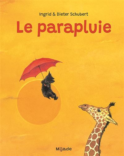 Parapluie (Le) - Ingrid &amp; Dieter Schubert