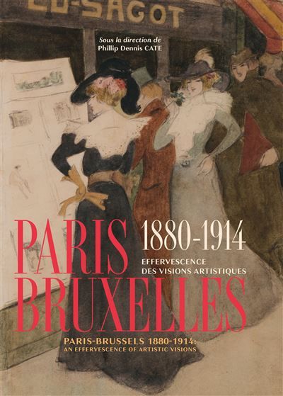 Paris-bruxelles 1880-1914 Effervescence des visions artistiques