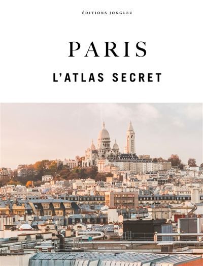 Paris L'Atlas Secret