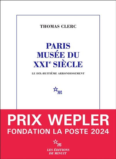Paris, musée du XXIe siècle - Le 18e arrondissement Prix Wepler fondation La Poste 2024, Nominé pour le prix Goncourt des lycéens 2024