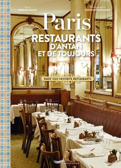 Paris restaurants d'antan et de toujours - Paris' old favorite restaurants Restaurants d'antan et de toujours
