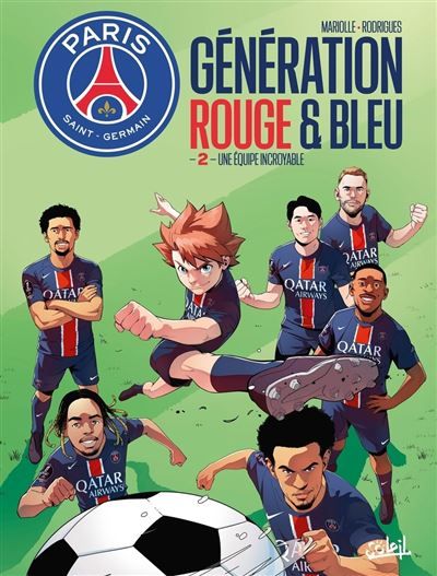 Paris Saint-Germain : Génération rouge et bleue T02 Une équipe incroyable