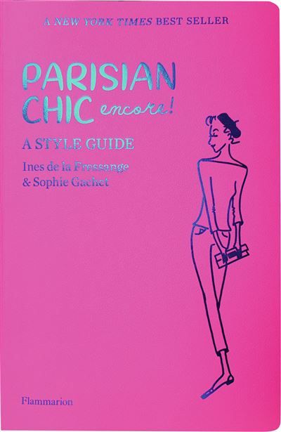 Parisian chic, encore ! A Style Guide