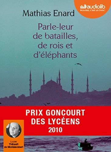 Parle-leur de batailles de rois et d'éléphants: Livre audio 1 CD MP3 - Suivi d'un entretien avec l'auteur (French Edition)
