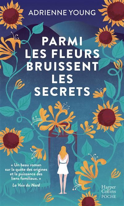 Parmi les fleurs bruissent les secrets Briser la malédiction familiale ou tout perdre... Une saga signée par l'autrice à succès de "Fable"