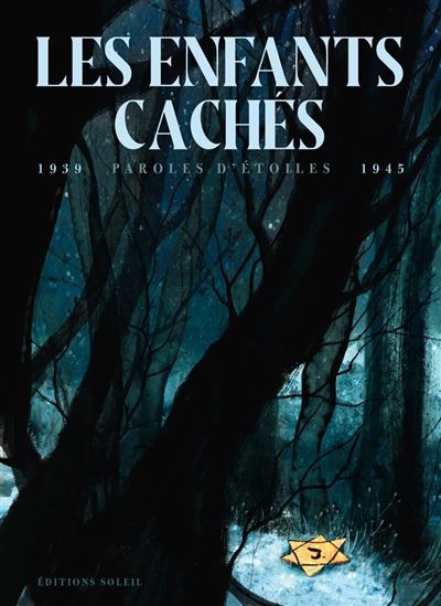 Paroles d'enfants cachés 1939 - 1945 1939  Paroles d'Étoiles 1945