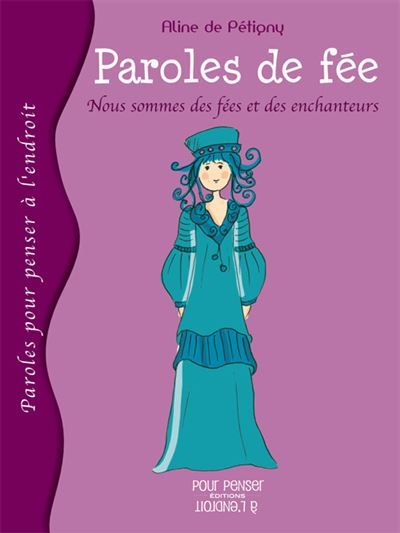 Paroles De Fée - Nous Sommes Tous Des Fées Et Des Enchanteurs