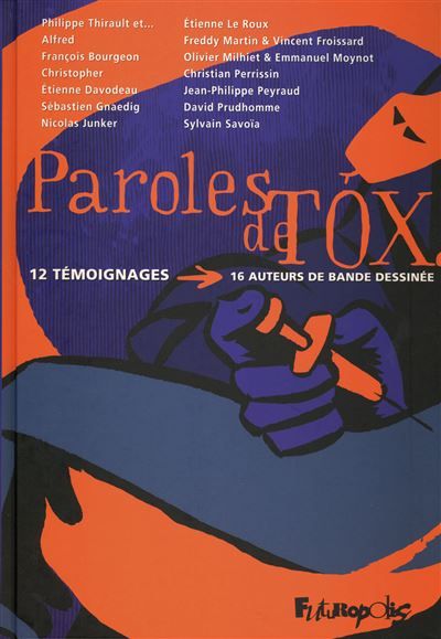 Paroles de tox 12 témoignages, 16 auteurs de bande dessinée