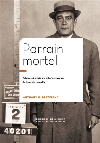 Parrain mortel Gloire et chute de Vito Genovese, le boss de la mafia