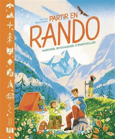 Partir en rando Marcher, bivouaquer, s'émerveiller