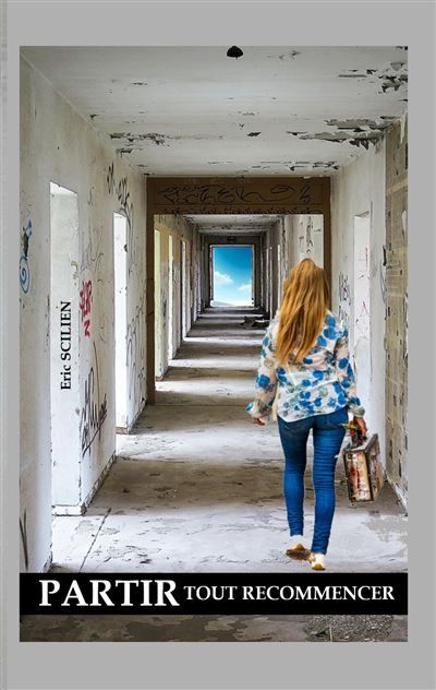 Couverture de Partir, tout recommencer par Eric Scilien