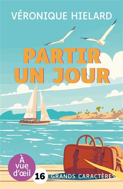 Partir un jour Grands caractères, édition accessible pour les malvoyants