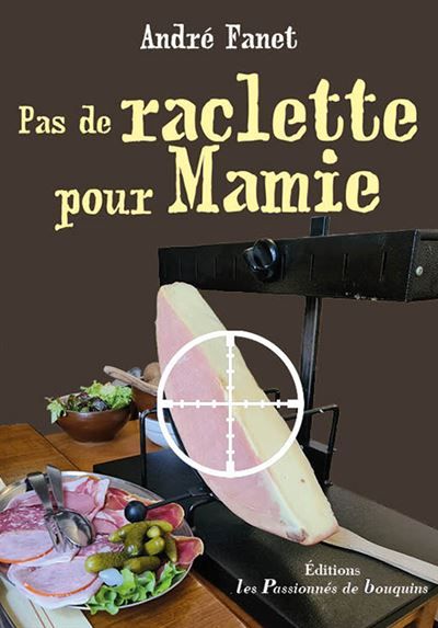 Couverture de Pas de raclette pour Mamie par André Fanet