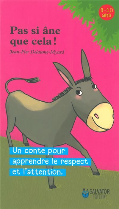 Pas si âne que cela! un conte pour apprendre le respect et l'attention