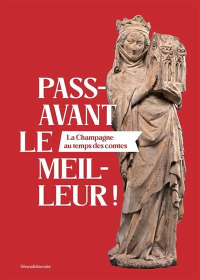 Passavant, le meilleur ! La champagne au temps des comtes