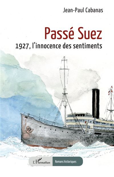 Passé Suez 1927, l’innocence des sentiments