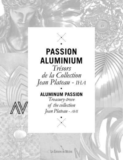 Passion aluminium Trésors de la collection Jean Plateau