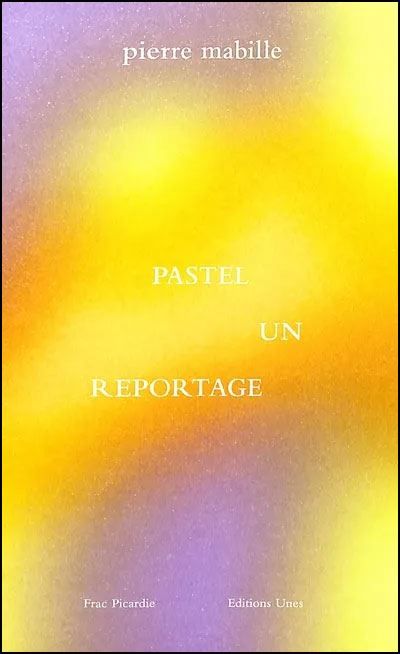 Pastel, un reportage