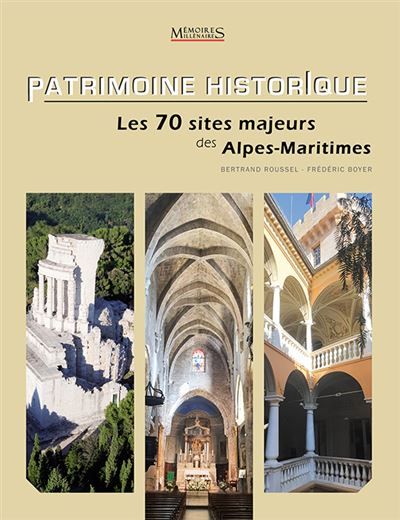 Patrimoine historique Les sites historiques et artistiques majeurs  des Alpes-Maritimes