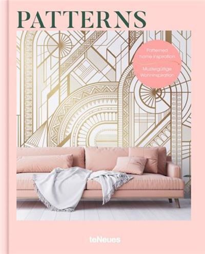 Patterns: Patterned Home Inspiration /anglais/allemand Patterned Home Inspiration, Édition bilingue anglais-allemand