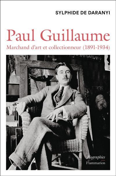 Paul Guillaume Marchand d'art et collectionneur (1891-1934)
