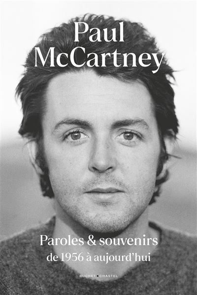 Paul McCartney Paroles et souvenirs de 1956 à aujourd'hui