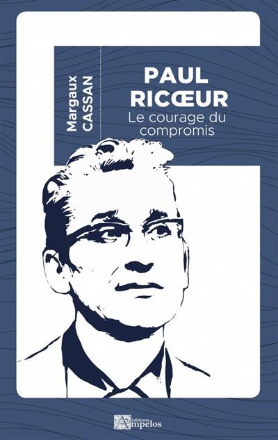 Paul Ricoeur Le courage du compromis