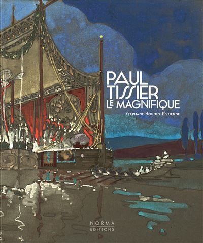 Paul Tissier Architecte des fêtes des Années Folles