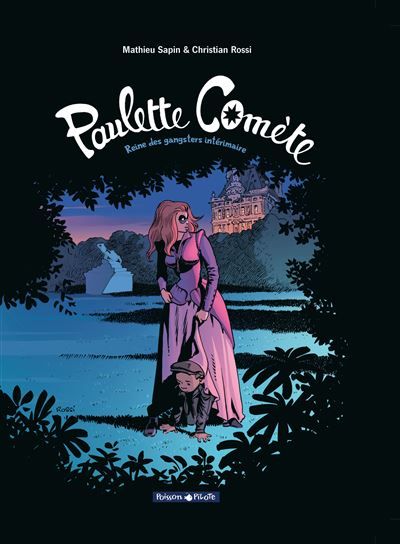 Paulette Comète - Tome 2 - Reine des gangsters intérimaire - Christian Rossi