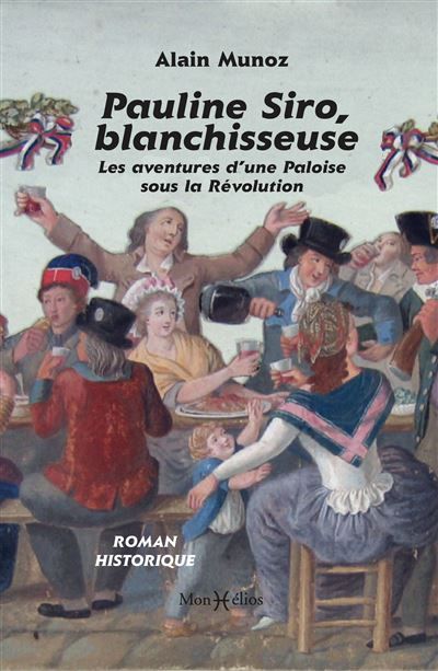 Pauline Siro, blanchisseuse. Les aventures d’une Paloise sous la Révolution