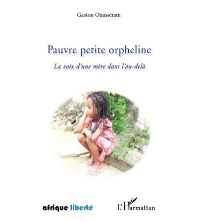 Pauvre petite orpheline La voix d'une mère dans l'au-delà