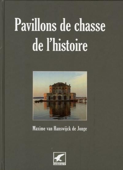 Pavillons de chasse de l'histoire