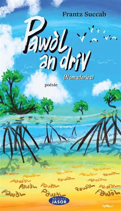 Couverture de Pawòl an driv Nomaderies par Frantz Succab