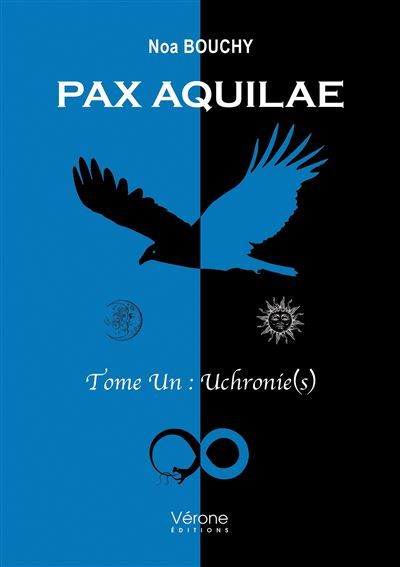 Pax Aquilae - Tome Un : Uchronie(s)