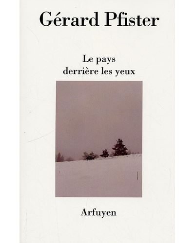 Pays derriere les yeux (le)