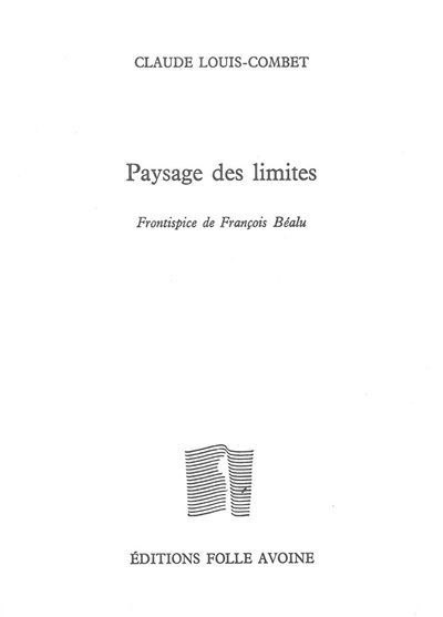 Paysage des limites Frontispice de François Béalu