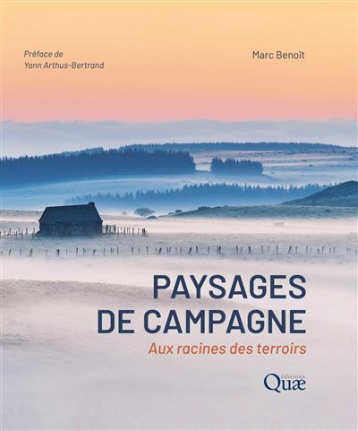 Paysages de campagne Aux racines des terroirs