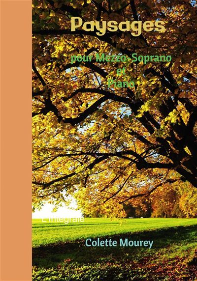 Paysages pour Mezzo-Soprano et Piano L'Intégrale