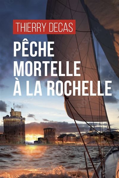 Couverture de Peche mortelle a la rochelle (geste) (coll. geste noir) par Thierry Decas