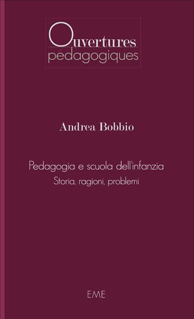 Pedagogia e scuola dell'infanzia Storia, ragioni, problemi