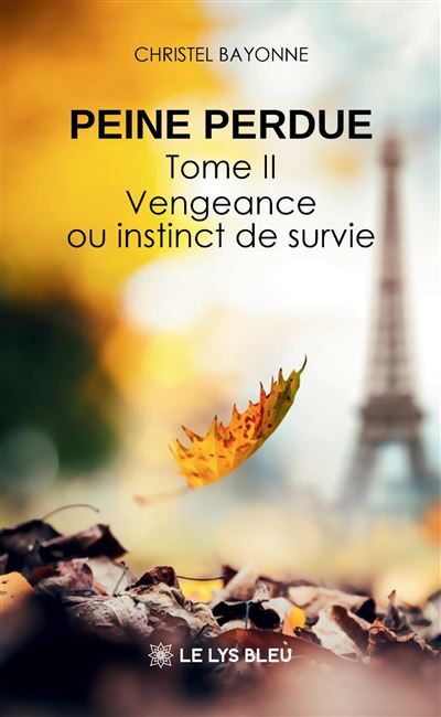 Peine perdue Tome II : Vengeance ou instinct de survie