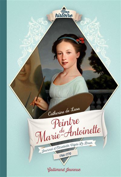 Peintre de Marie-Antoinette Journal d'Élisabeth Vigée Le Brun, 1766-1770