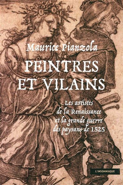 Peintres et vilains Les artistes de la Renaissance et la grande guerre des paysans de 1525