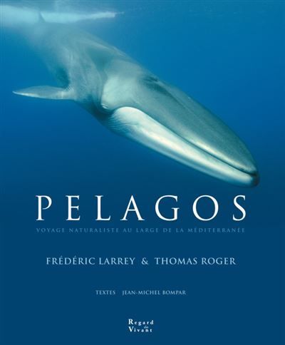 Pelagos. voyage naturaliste au large de la mediterranee