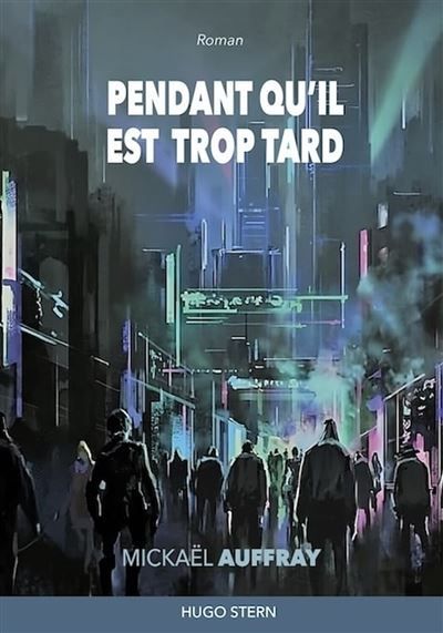 Pendant qu'il est trop tard